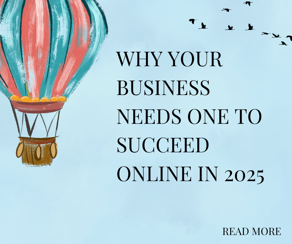 Why Your Business Needs One to Succeed Online in 2025